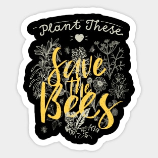 Plant these save the Bees Sticker